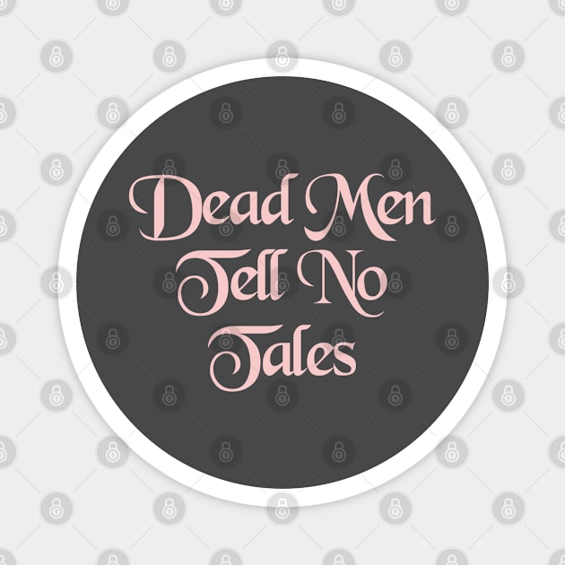 Dead Men Tell No Tales Millennial Pink Magnet by FandomTrading